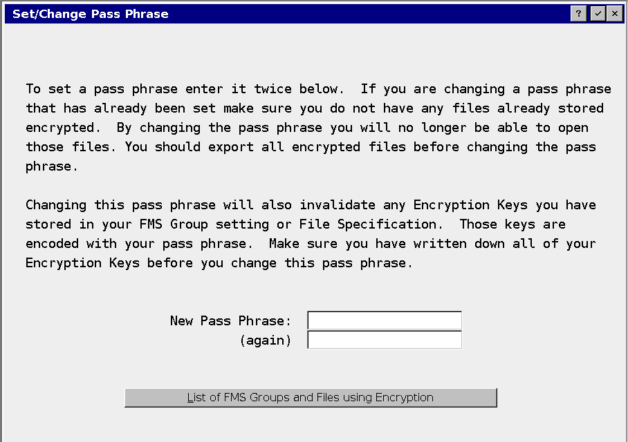 Set/Change Pass Phrase. The encryption inventory report is available here before a planned passphrase change.
